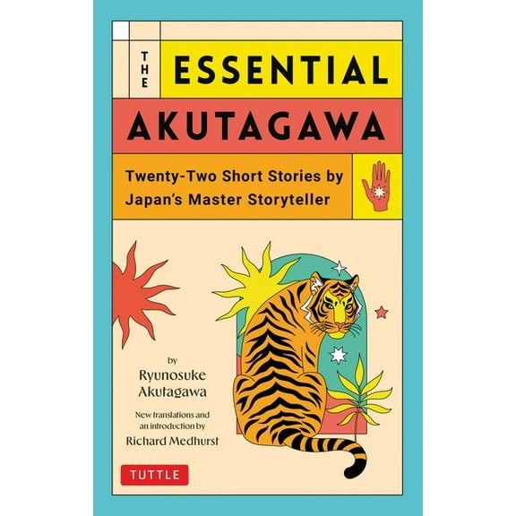 The Essential Akutagawa: Twenty-Two Short Stories by Japan's Master Storyteller, (Paperback)