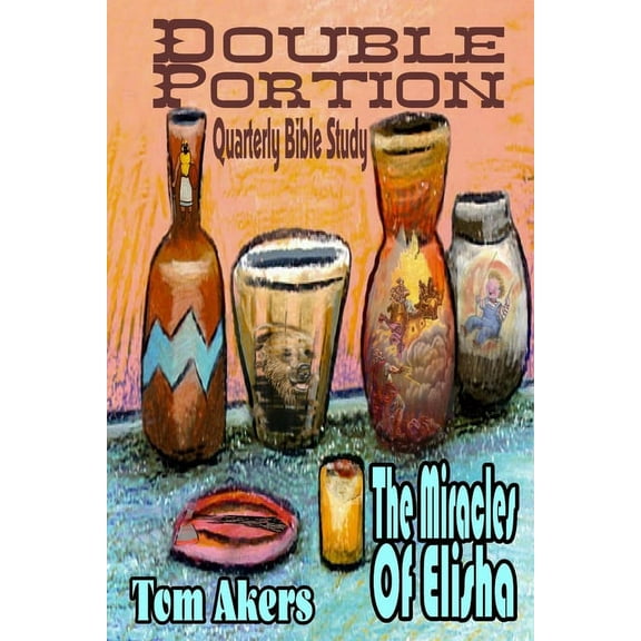 Double Portion : The Miracles Of Elisha (Paperback)
