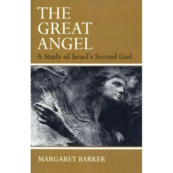 The Great Angel: A Study of Israel's Second God, (Paperback)