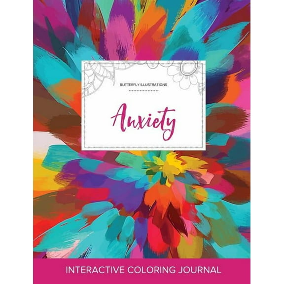 Adult Coloring Journal: Anxiety (Butterfly Illustrations, Color Burst) (Paperback)