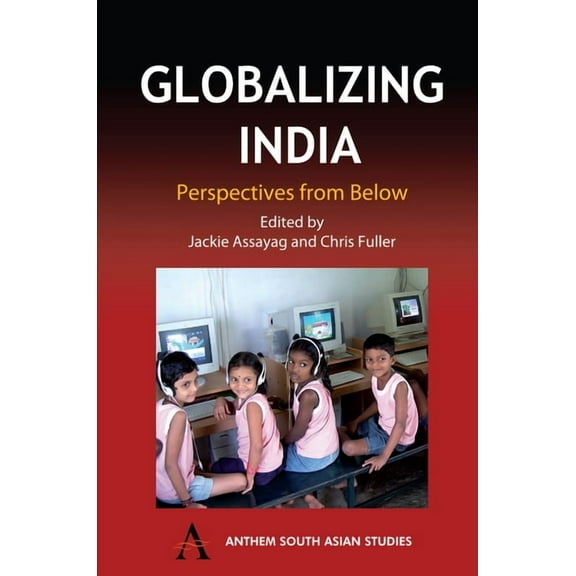 Anthem South Asian Studies Globalizing India: Perspectives from Below, (Paperback)