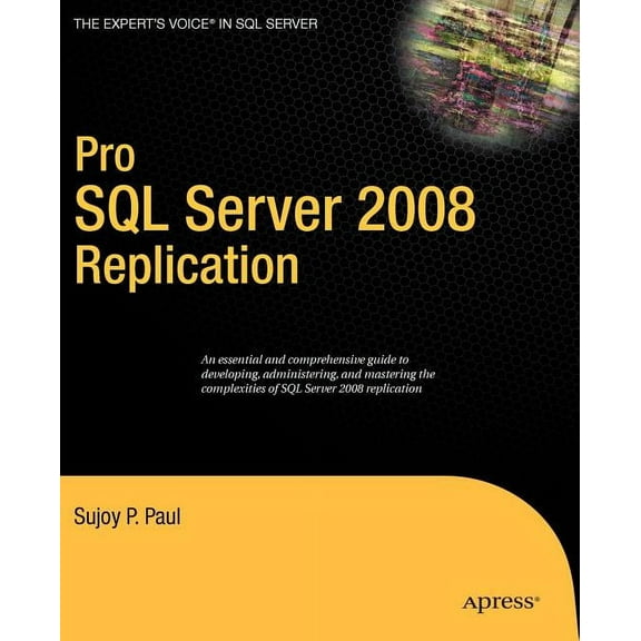 Expert's Voice in SQL Server Pro SQL Server 2008 Replication, (Paperback)