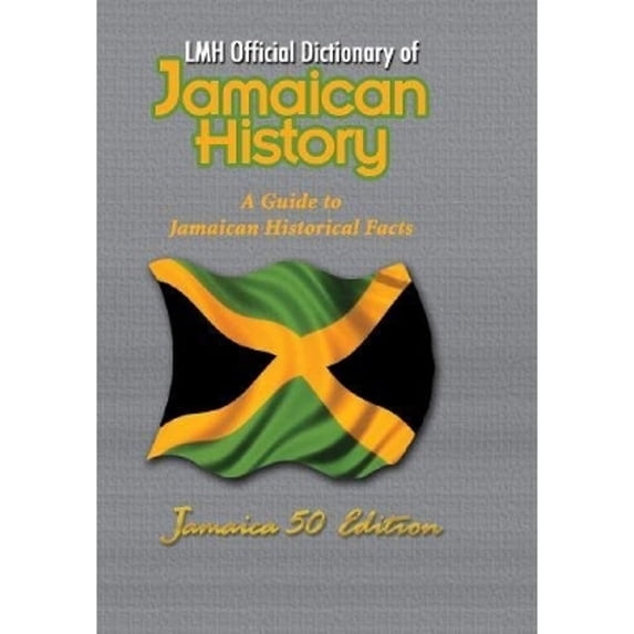 Pre-Owned Lmh Official Dictionary Of Jamaican History (Hardcover) 9768202971 9789768202970