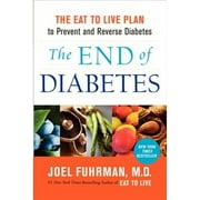 Pre-Owned The End of Diabetes: The Eat to Live Plan to Prevent and Reverse Diabetes (Paperback 9780062219985) by Dr. Joel Fuhrman