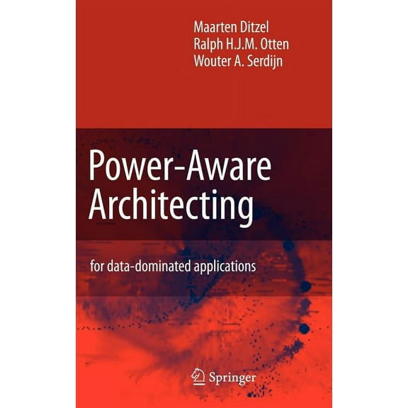 Power-Aware Architecting: For Data-Dominated Applications, (Hardcover)
