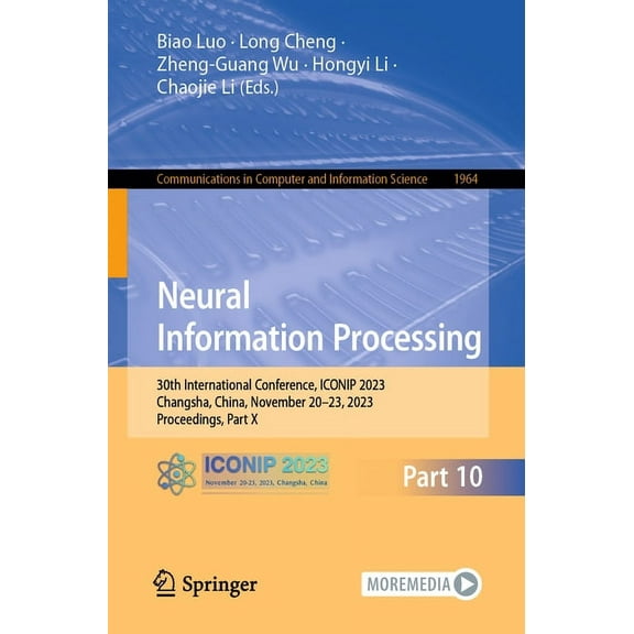 Communications in Computer and Informati Neural Information Processing: 30th International Conference, Iconip 2023, Changsha, China, November 20-23, 2023, Procee, Book 1964, (Paperback)
