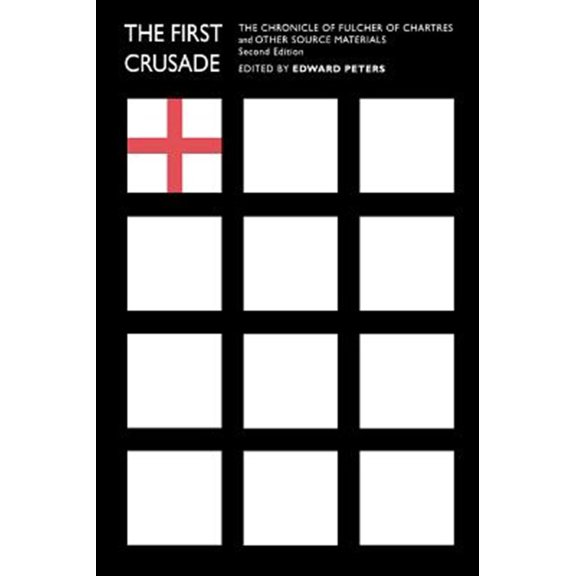 Pre-Owned The First Crusade: The Chronicle of Fulcher of Chartres and Other Source Materials (Paperback) 0812216563 9780812216561