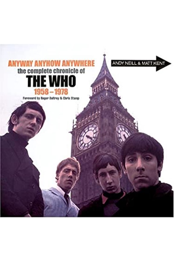 Pre-Owned Anyway Anyhow Anywhere: The Complete Chronicle of The Who 1958-1978 (Hardcover) 1586635913 9781586635916