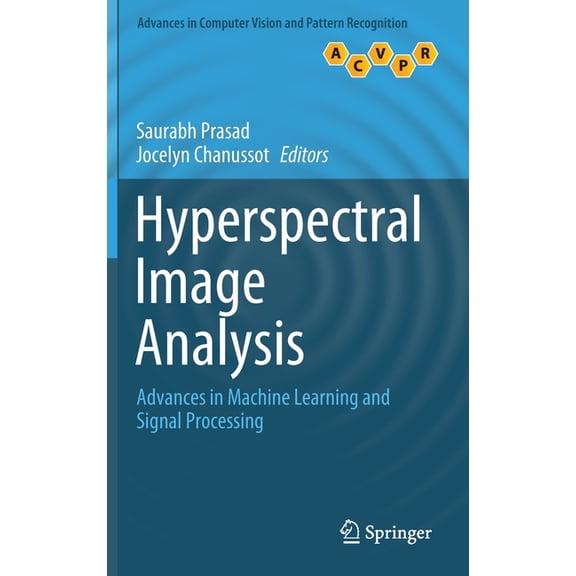 Advances in Computer Vision and Pattern Hyperspectral Image Analysis: Advances in Machine Learning and Signal Processing, (Hardcover)