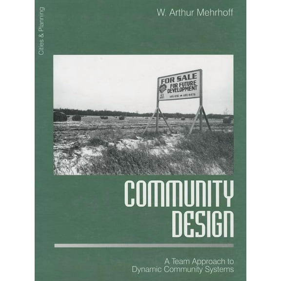 Cities and Planning Community Design: A Team Approach to Dynamic Community Systems, Book 4, (Hardcover)