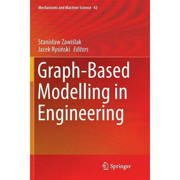 Mechanisms and Machine Science Graph-Based Modelling in Engineering, Book 42, (Paperback)
