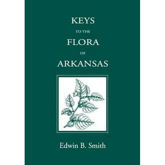 Pre-Owned Keys to the Flora of Arkansas (Paperback) 9781557283122
