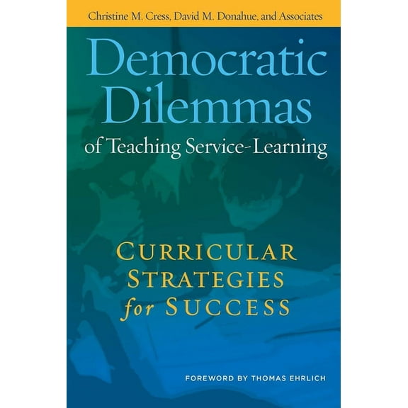 Democratic Dilemmas of Teaching Service-Learning: Curricular Strategies for Success, (Paperback)