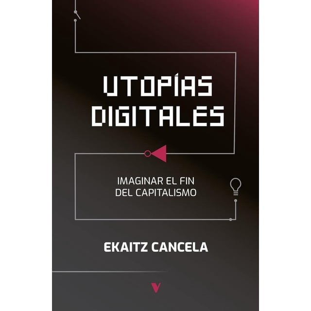 Libro Utopias Digitales Tapa Blanda, Autor Cancela Ekaitz, Editorial Verso