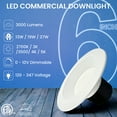 thumbnail image 5 of LED Commercial Downlight Adjustable Watt 13W/19W/27W 3000 Lumens Adjustable CCT 2700K/3000K/3500K/4000K/5000K 120V-347V 6” ETL & ES Listed 5 Year Warranty Pack of 4, 5 of 6