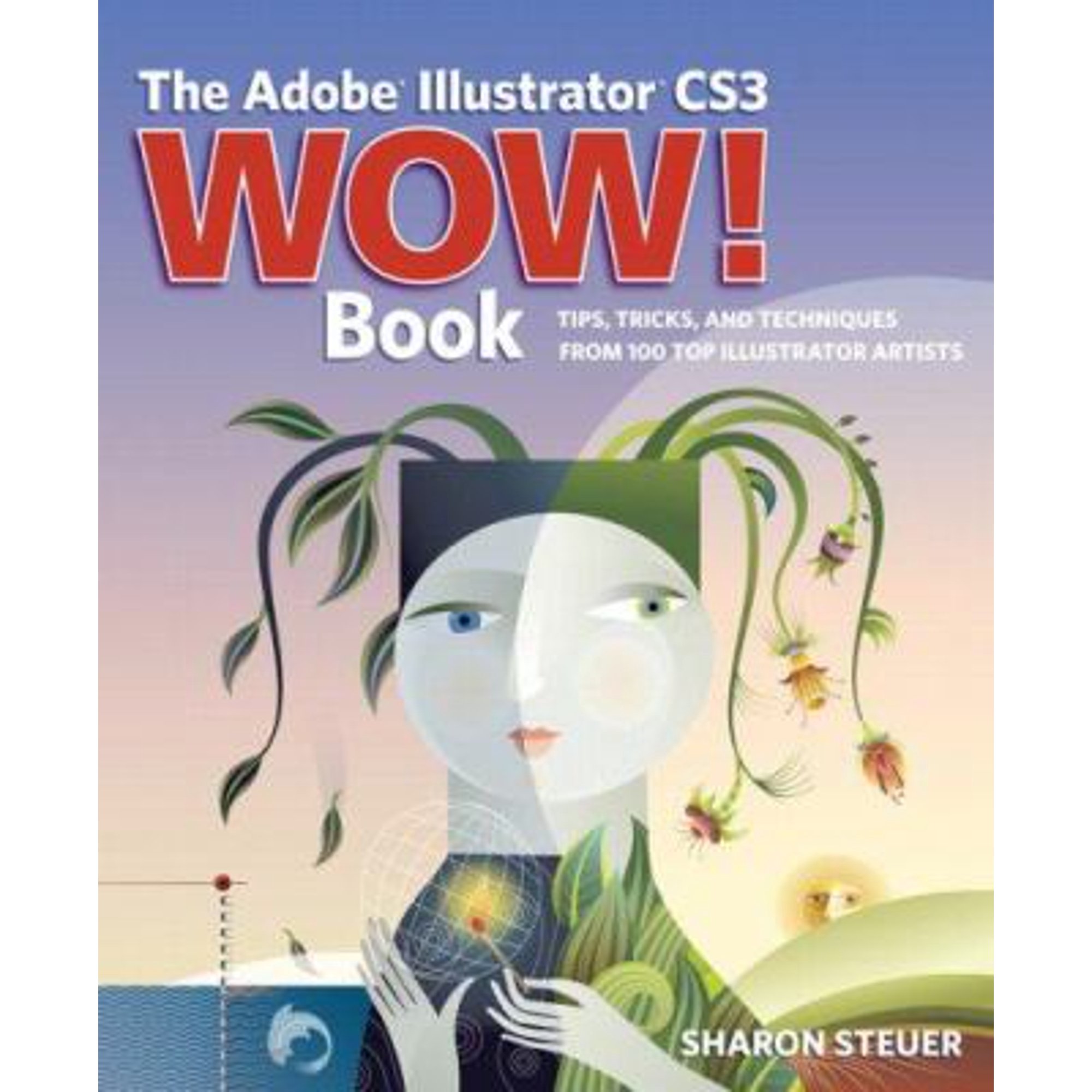 The Adobe Illustrator CS3 Wow! Book: Tips, Tricks, and Techniques from 100 Top Illustrator Artists (Paperback) 032151842X 9780321518422