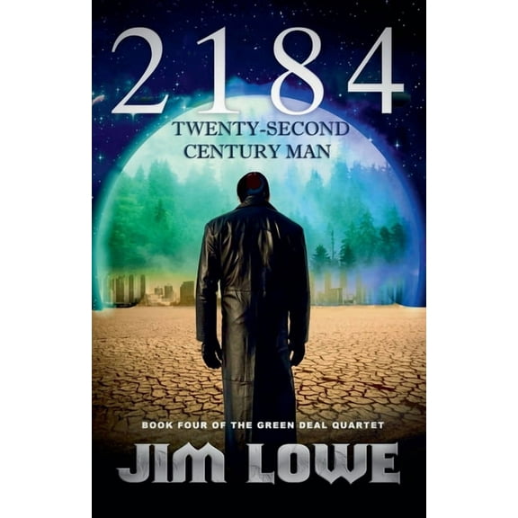 Green Deal Quartet 2184 - Twenty-Second Century Man, Book 4, (Paperback)
