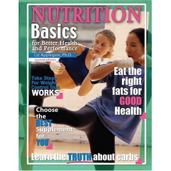 Pre-Owned NUTRITION BASICS FOR BETTER HEALTH AND PERFORMANCE, 9780757528729, 0757528724, Paperback, 2 edition