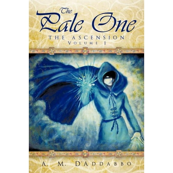 The Pale One: The Ascension, Volume I (Paperback) by A M D'Addabbo