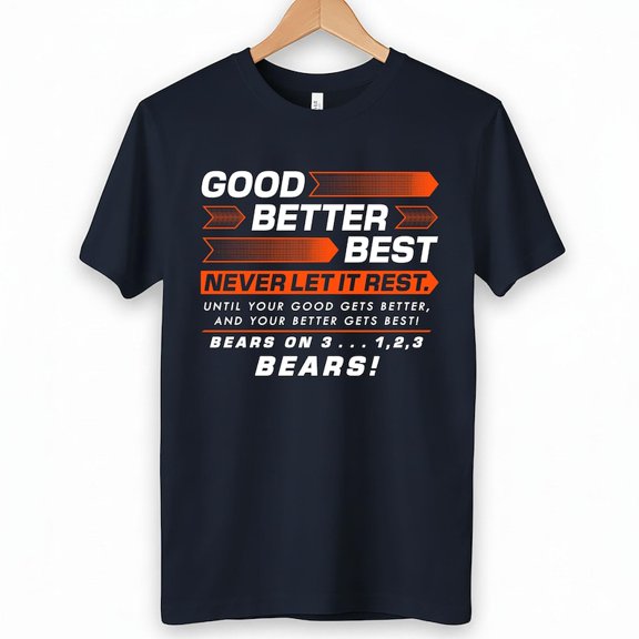 Good Better Best Shirt, Chicago Pro Football Mantra Shirt, Inspirational Coach Tee