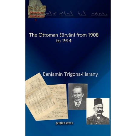 Bibliotheca Nisibinensis The Ottoman Suryani from 1908 to 1914 (Hardcover)