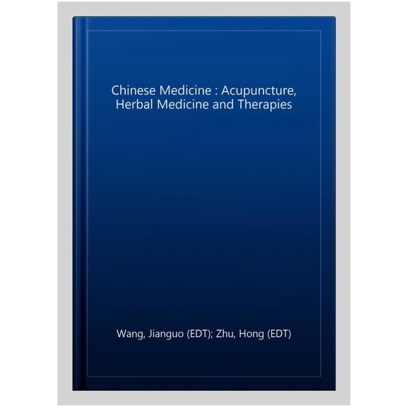 Pre-Owned Chinese Medicine : Acupuncture, Herbal Medicine and Therapies