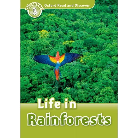 Oxford Read and Discover: Level 3: Life in Rainforests, (Paperback)