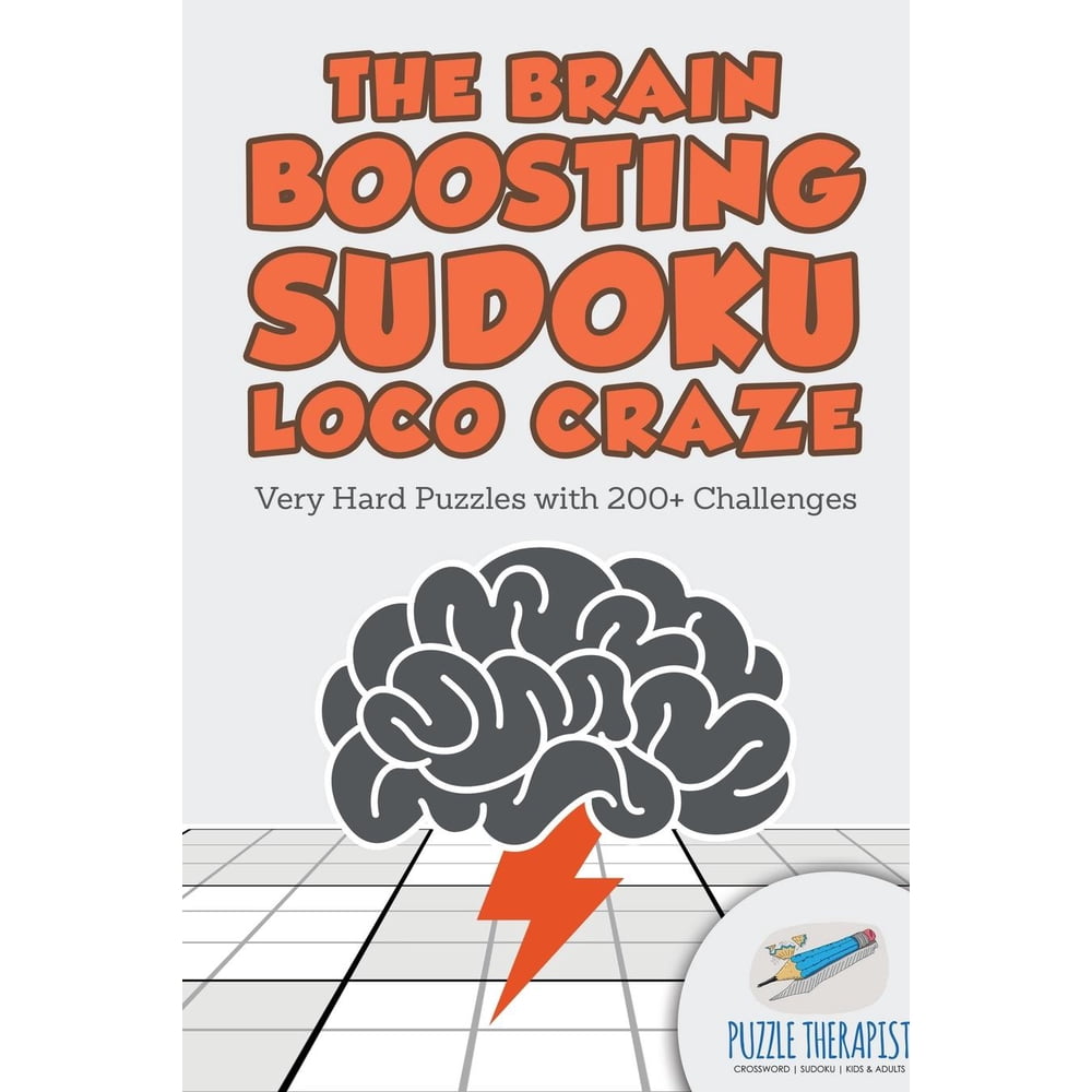 The Brain Boosting Sudoku Loco Craze Very Hard Puzzles With 200 