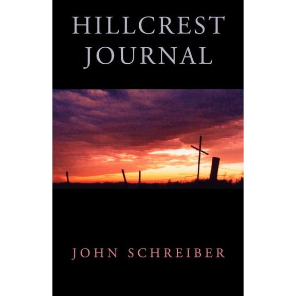 Hillcrest Journal (Paperback) by John Schreiber