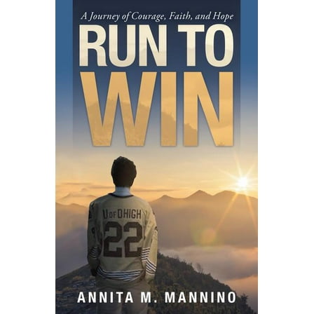 Run to Win: A Journey of Courage, Faith, and Hope (Paperback)