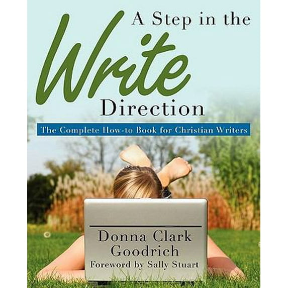 Pre-Owned A Step in the Write Direction: The Complete How-to Book for Christian Writers (Paperback) 1414115466 9781414115467