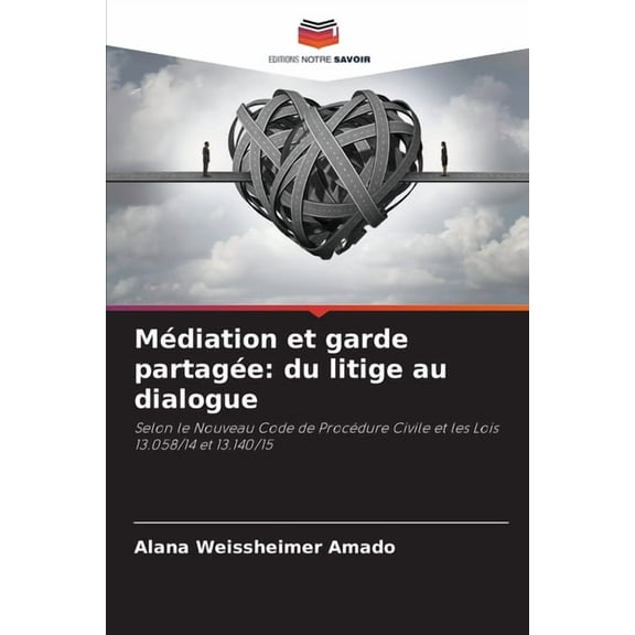 MÃ©diation et garde partagÃ©e: du litige au dialogue, (Paperback)