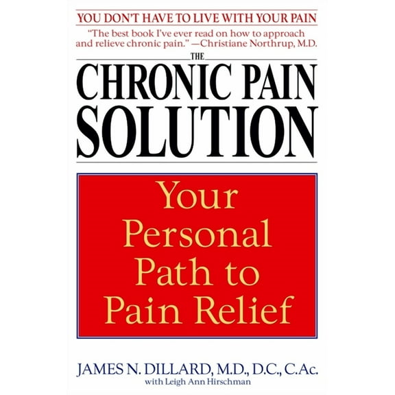 The Chronic Pain Solution: Your Personal Path to Pain Relief, (Paperback)