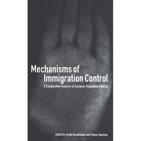 Mechanisms Of Immigration Control A Comparative Analysis Of European
Regulation Policies