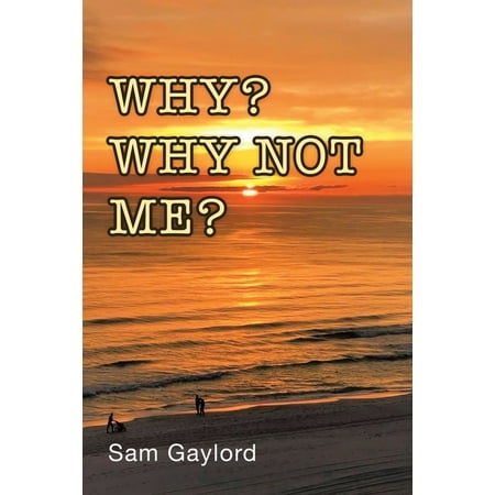 Why? Why Not Me? (Paperback)