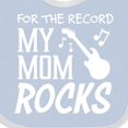 thumbnail image 4 of Inktastic For the Record, My Mom Rocks Boys or Girls Baby Bib, 4 of 4