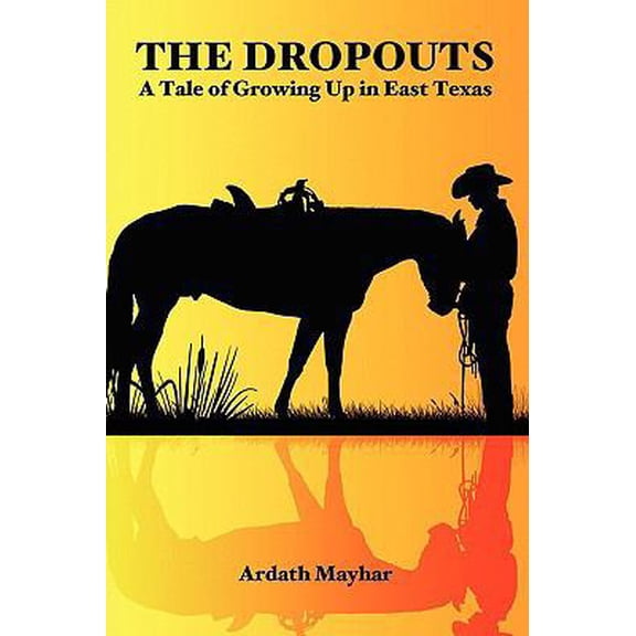 Pre-Owned The Dropouts: A Tale of Growing Up in East Texas, (Paperback)