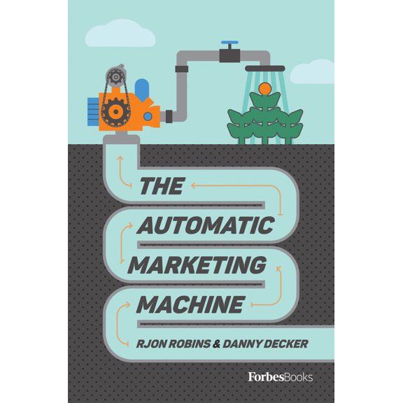 Pre-Owned The Automatic Marketing Machine (Hardcover) 1955884145 9781955884143