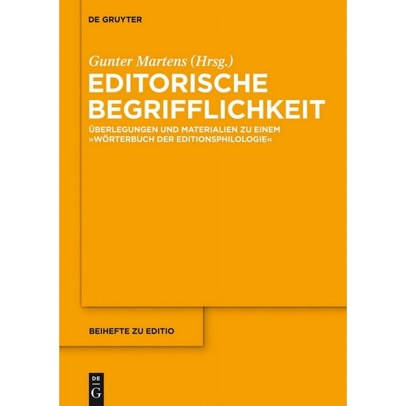 Editio / Beihefte Editorische Begrifflichkeit: Ãberlegungen Und Materialien Zu Einem WÃ¶rterbuch Der Editionsphilologie, Book 36, (Hardcover)