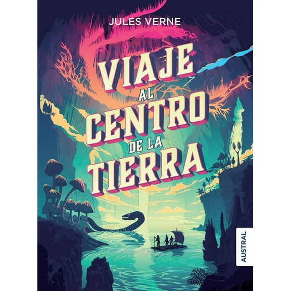 Viaje Al Centro de la Tierra (Novela) / Journey to the Centre of the Earth (a Novel), (Paperback)