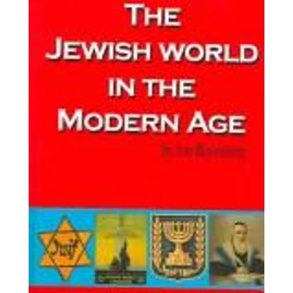 Pre-Owned The Jewish World In The Modern Age (Hardcover) 088125844X 9780881258448