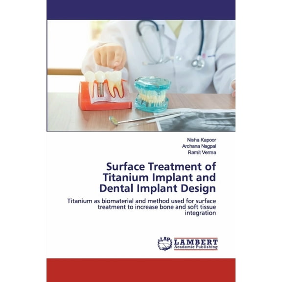 Surface Treatment of Titanium Implant and Dental Implant Design (Paperback)