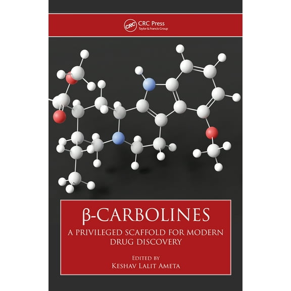 β-Carbolines: A Privileged Scaffold for Modern Drug Discovery, (Hardcover)