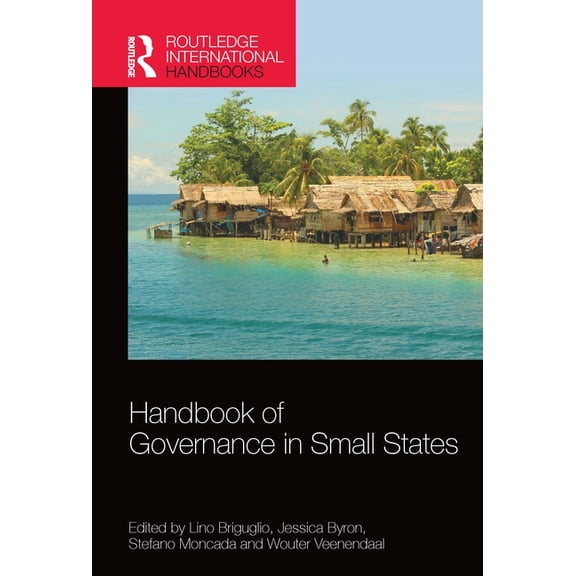 Routledge International Handbooks Handbook of Governance in Small States, (Paperback)