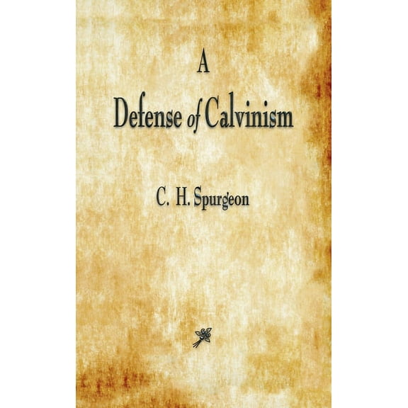 A Defense of Calvinism (Hardcover)
