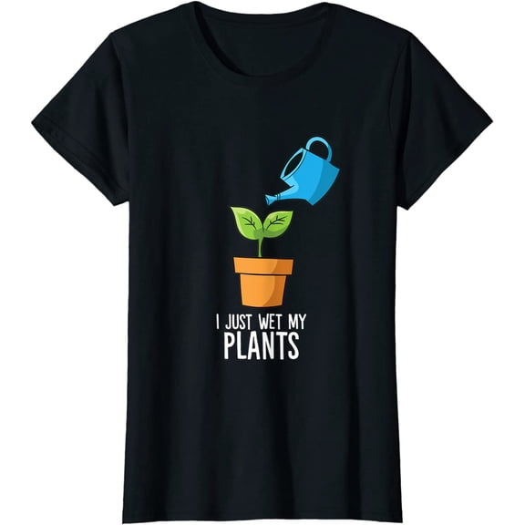 Gardening Gift Shirt I Just Wet My Plants Funny Gardener T-Shirt Gardeners Gifts