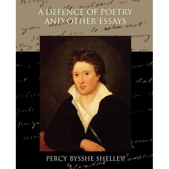 A Defence of Poetry and Other Essays (Paperback)