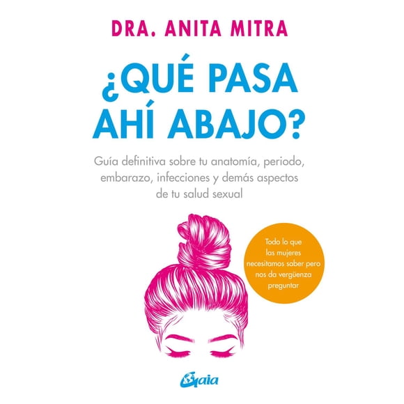 Guía definitiva sobre tu anatomía Gaia Ediciones 9788484458463