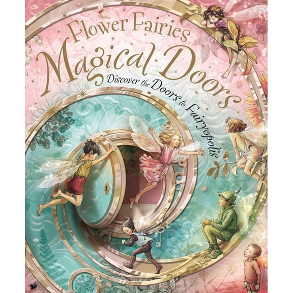 Flower Fairies Flower Fairies Magical Doors: Discover the Doors to Fairyopolis, (Hardcover)