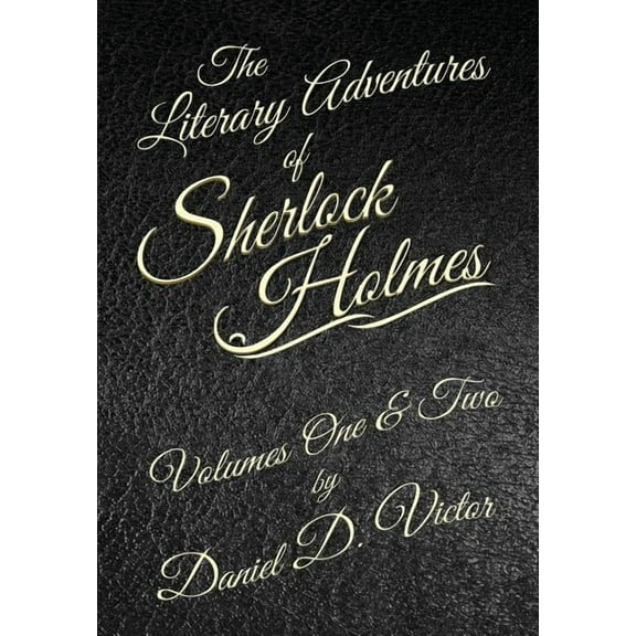 The Literary Adventures of Sherlock Holmes Volumes 1 and 2, (Hardcover)